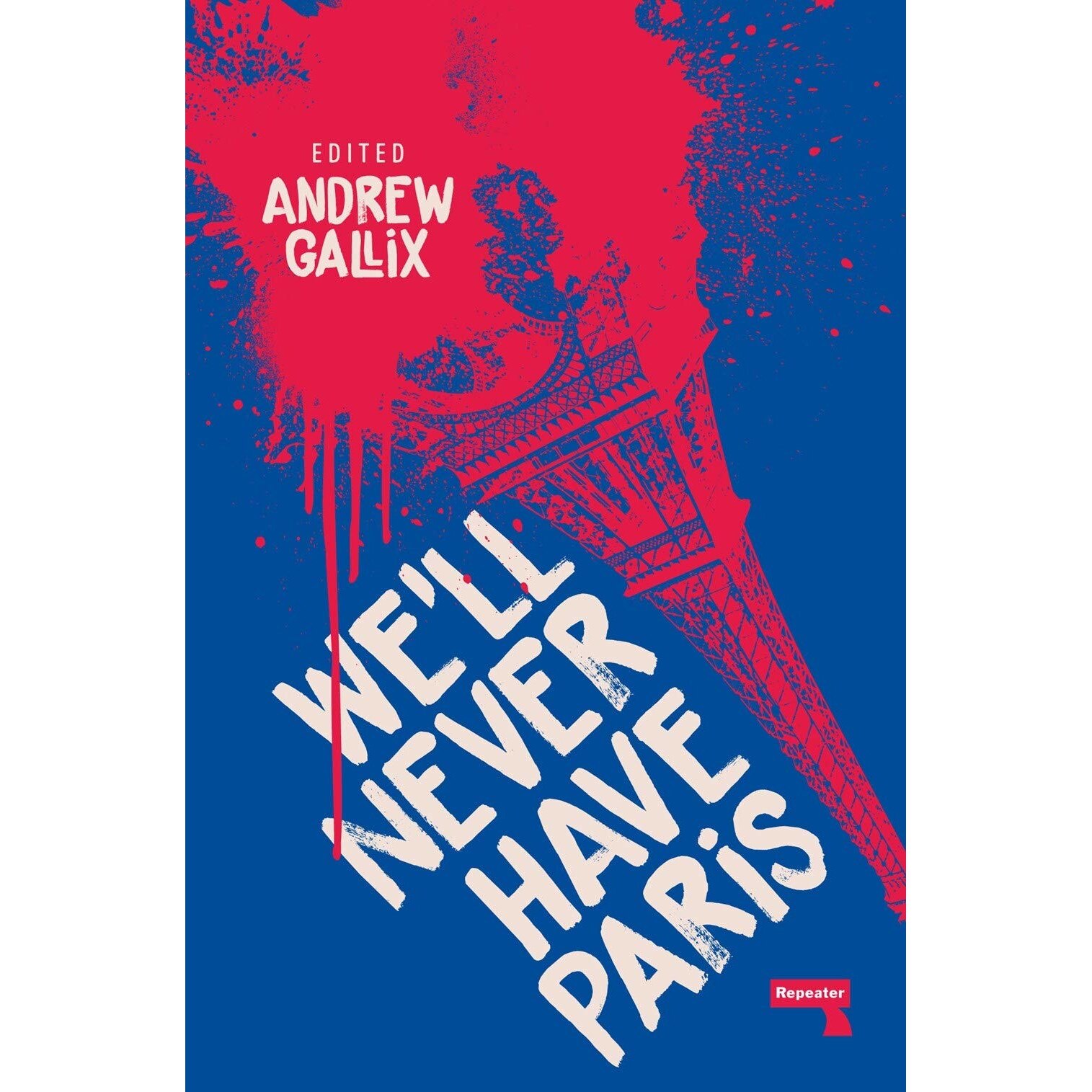 We'll Never Have Paris - Andrew Gallix, editia 2019