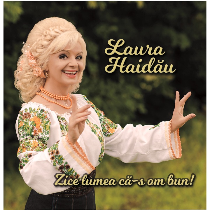 Laura Haidau - Zice lumea ca-s om bun