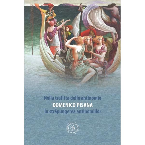 Nella trafitta delle antinomie. In strapungerea antinomiilor - Domenico Pisana