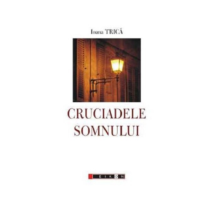 Cruciadele somnului - Ioana Trica