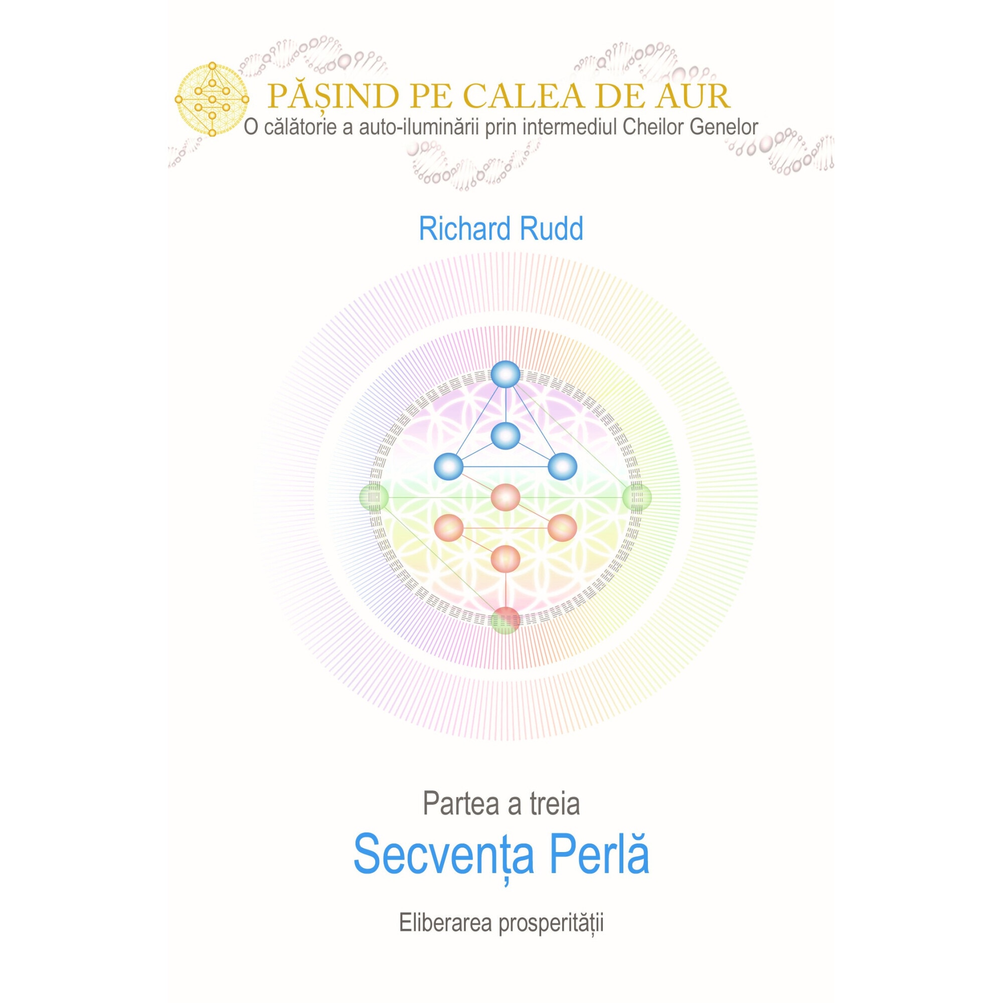 Cartea Secventa Perla, partea a treia, Richard Rudd, Eu Sunt, brosata, limba romana, 2020, 185 pag.