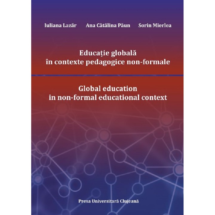 Educatie Globala In Contexte Pedagogice Non-formale - Iuliana Lazar, Ana Catalina Paun, Sorin Mierlea