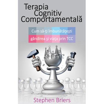 Terapia Cognitiv Comportamentala - Stephen Briers Terapia Cognitiv Comportamentala - Stephen Briers