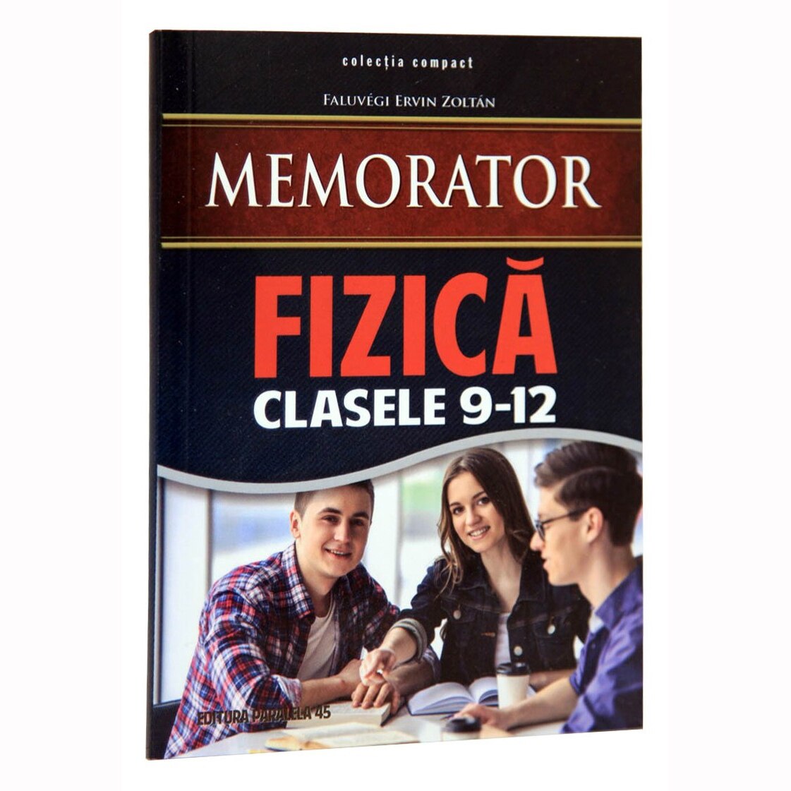 Memorator de fizica pentru clasele IX-XII - Ervin Zoltan Faluvegi