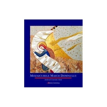 Mozaicurile Maicii Domnului NOUTATE - comentarii de: M.I. Rupnik - Maria Campatelli - Sebastian Brock Mozaicurile Maicii Domnului NOUTATE - comentarii de: M.I. Rupnik - Maria Campatelli - Sebastian Brock