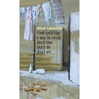 cind tatal tau e mai in virsta decit tine exact de doua ori - mihail vakulovski imagen 14_0_
0