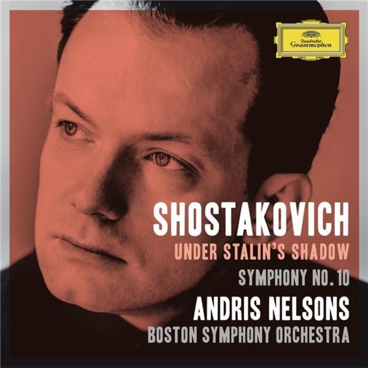 Dmitri Shostakovich Boston Symphony Orchestra Andris Nelsons - Shostakovich Under Stalin's Shadow - Symphony No. 10 - CD