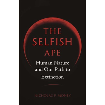 The Selfish Ape - Nicholas P. Money, ed 2019 The Selfish Ape - Nicholas P. Money, ed 2019