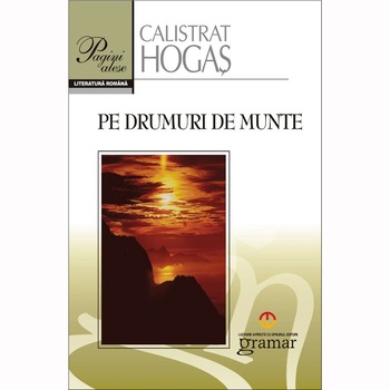 Pe drumuri de munte - Calistrat Hogas Pe drumuri de munte - Calistrat Hogas