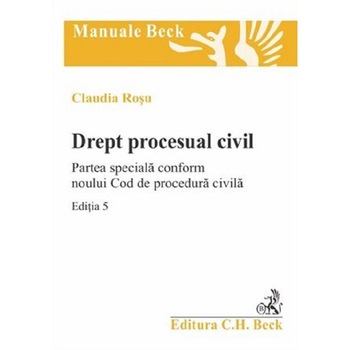 Drept procesual civil. Partea speciala. Caiet seminar Ed.5 - Claudia Rosu Drept procesual civil. Partea speciala. Caiet seminar Ed.5 - Claudia Rosu