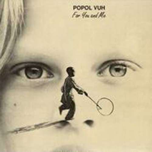 Popol Vuh - For You & Me (LP)
