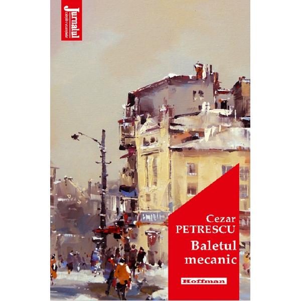 Baletul mecanic - Cezar Petrescu