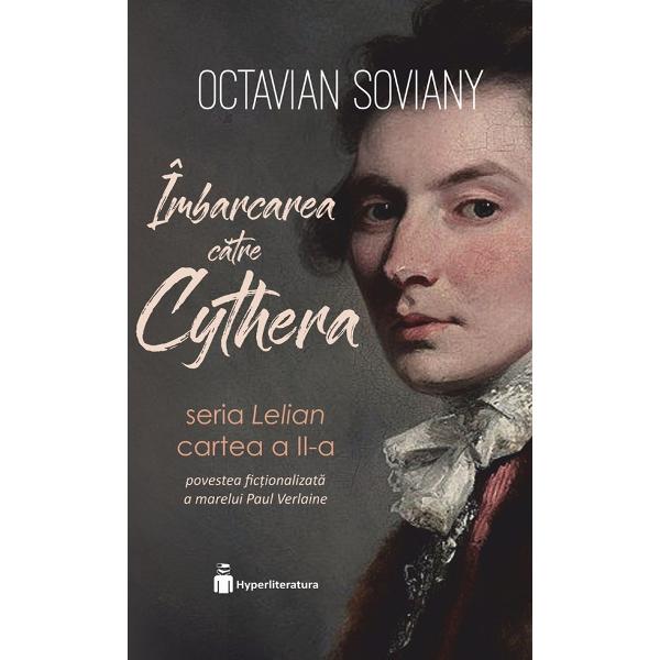 Imbarcarea catre Cythera. Seria Lelian. Vol.2 - Octavian Soviany