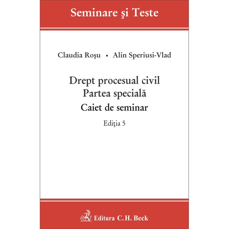 Drept procesual civil, Partea speciala, Caiet de seminar, Editia 5 - Claudia Rosu, Alin Speriusi-Vlad