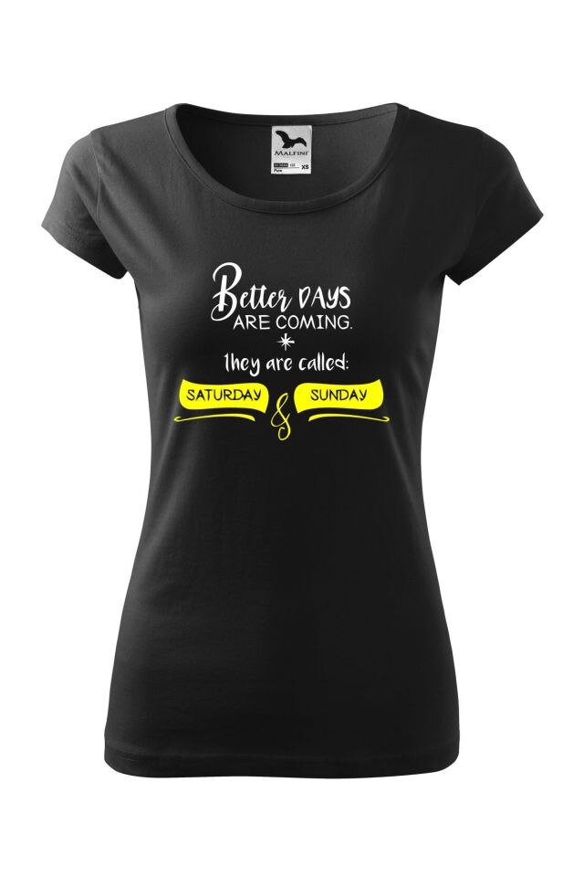 Tricou femei personalizat Better days, Adler, Negru