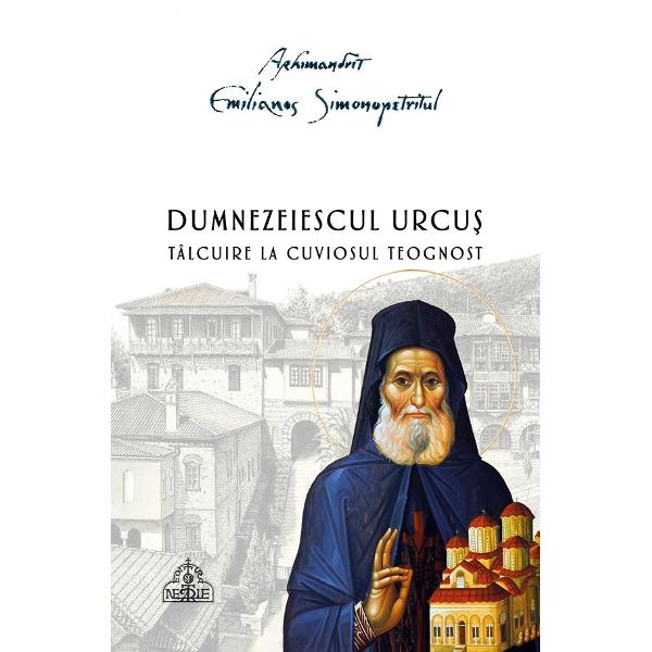 Dumnezeiescul urcus - Arhim. Emilianos Simonopetritul