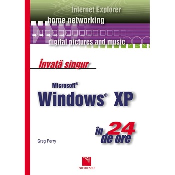 Invata singur Microsoft Windows XP in 24 de ore Invata singur Microsoft Windows XP in 24 de ore