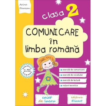 Comunicare in limba romana - Clasa 2 - Caiet - Arina Damian Comunicare in limba romana - Clasa 2 - Caiet - Arina Damian