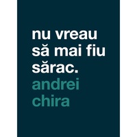nu vreau sa mai fiu sarac - andrei chira imagen 8_0_
0