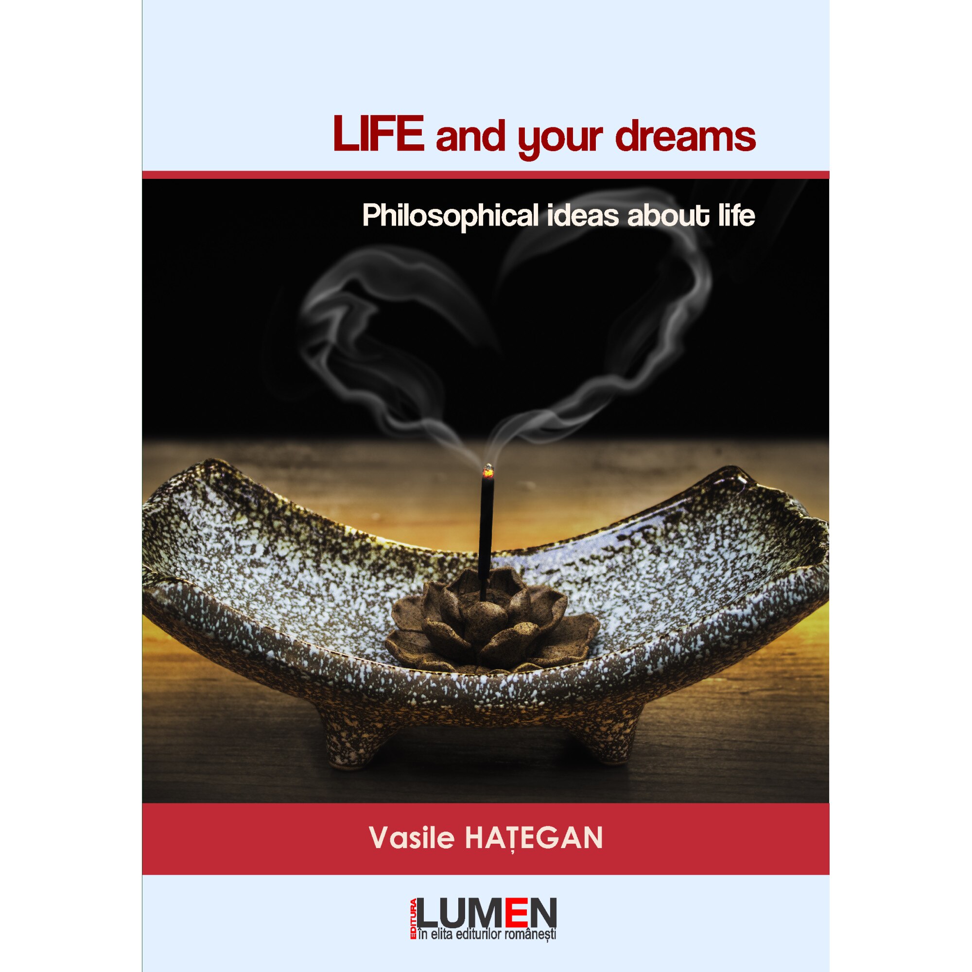 Life and Your Dreams. Philosophical Ideas about Life, Vasile Hategan, 184 pagini