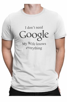 Tricou personalizat pentru barbati, Nu am nevoie de GOOGLE, sotia mea stie tot!, Priti Global, Alb Tricou personalizat pentru barbati, Nu am nevoie de GOOGLE, sotia mea stie tot!, Priti Global, Alb