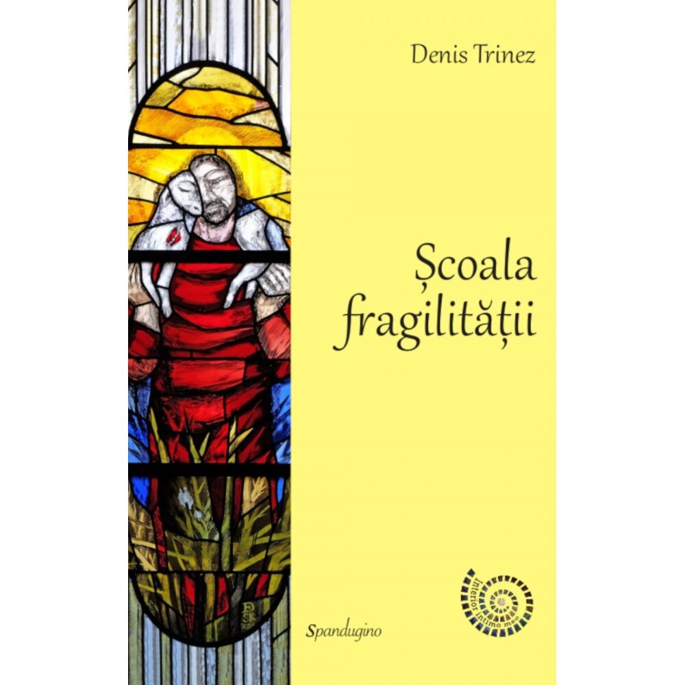 Scoala fragilitatii - Denis Trinez