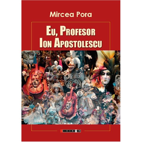 Eu, profesor, Ion Apostolescu - Mircea Pora