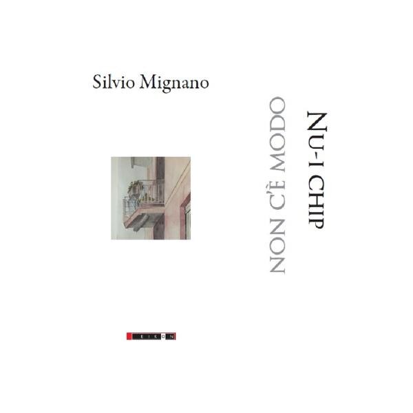 Nu-i chip. Non ce modo - Silvio Mignano
