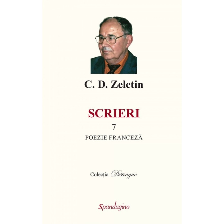 Scrieri 7. Poezie franceza - C. D. Zeletin