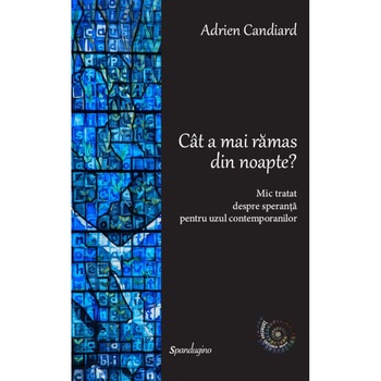 Cat a mai ramas din noapte - Adrien Candiard Cat a mai ramas din noapte - Adrien Candiard