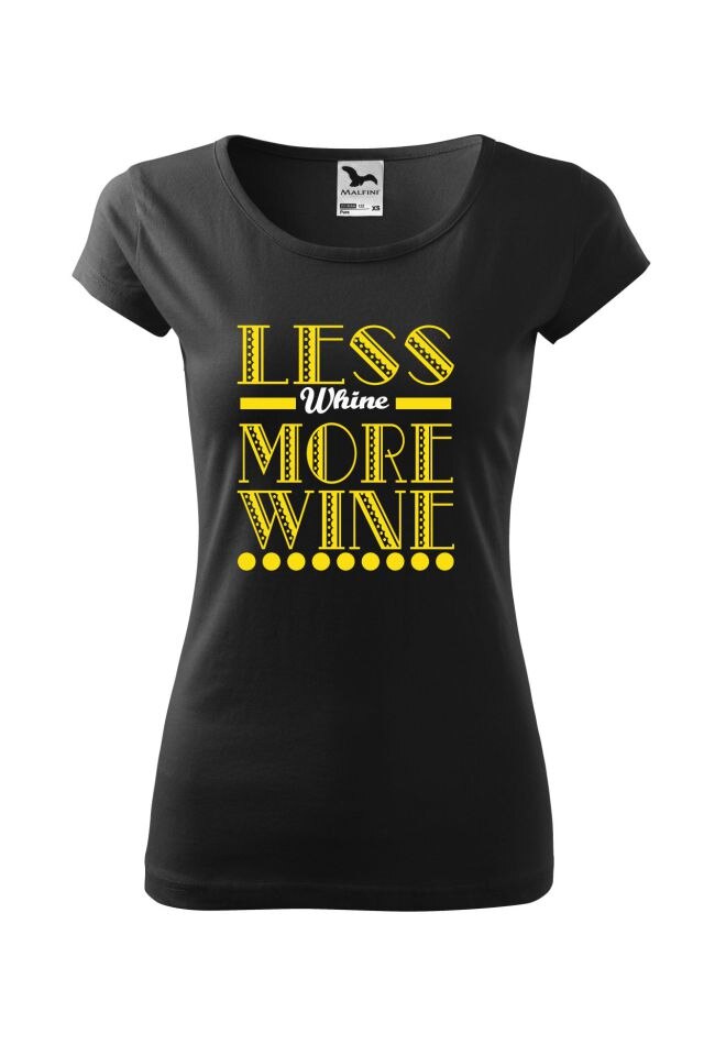 Tricou femei personalizat Less Whine More Wine , Malfini, Negru