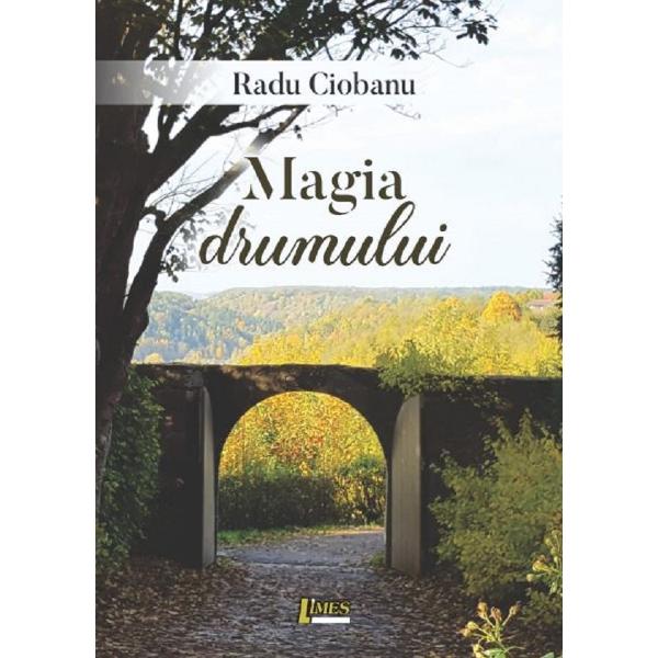 Magia drumului - Radu Ciobanu