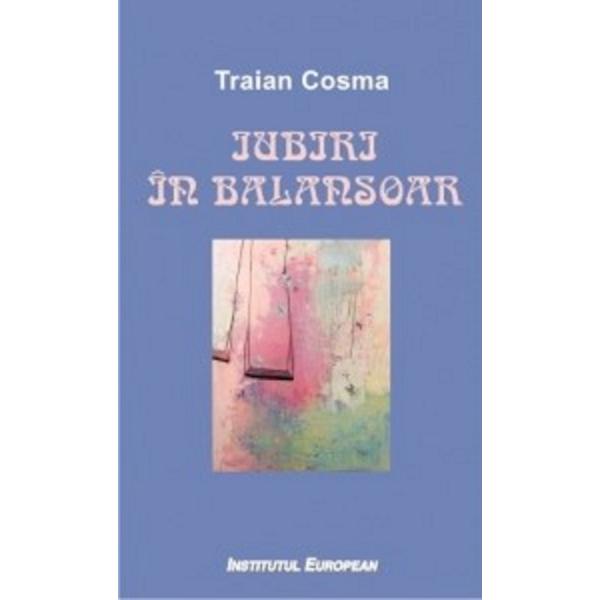 Iubiri in balansoar - Traian Cosma