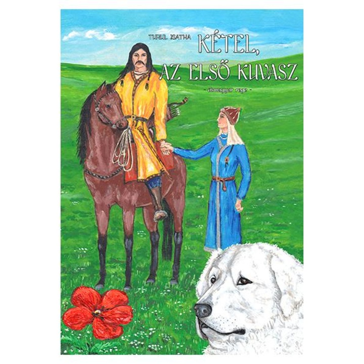 Kétel, az Első Kuvasz - ősmagyar rege