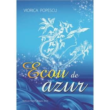 Ecou de azur - Viorica Popescu Ecou de azur - Viorica Popescu