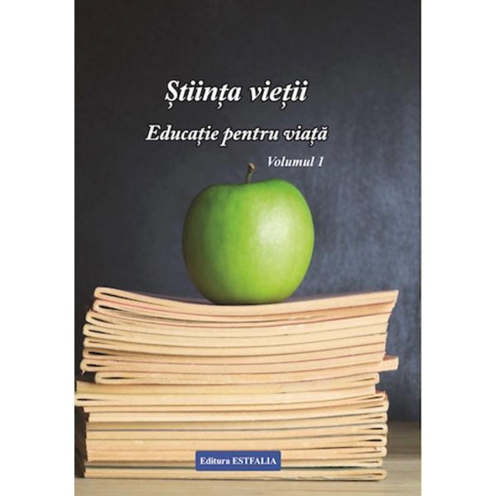 Stiinta vietii. educatie pentru viata. vol. 1 - ioana banda claudia, florica maria puscas