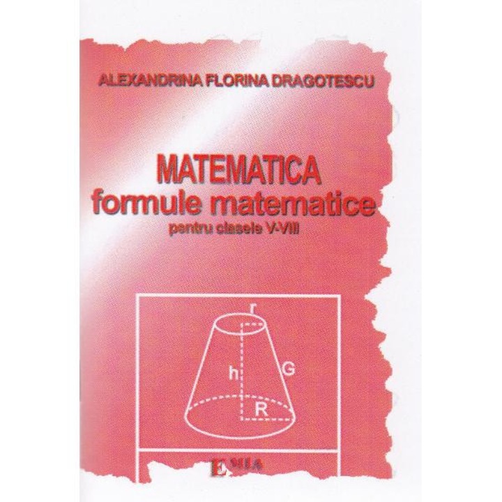 Matematica formule matematice cls 5-8 - Alexandrina Florina Dragotescu