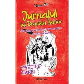 Jurnalul lui Dracula Junior - Nana Pit Jurnalul lui Dracula Junior - Nana Pit