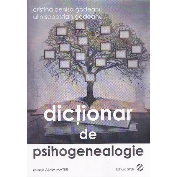 Dictionar de psihogenealogie - Cristina Denisa Godeanu