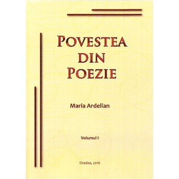 Povestea din poezie - Maria Ardelian Povestea din poezie - Maria Ardelian