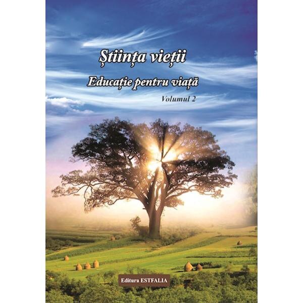 Stiinta vietii. Educatie pentru viata. Vol. 2 - Ioana Banda Claudia, Florica Maria Puscas