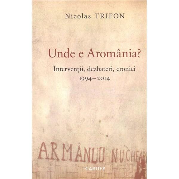 Unde e Aromania? - Nicolas Trifon