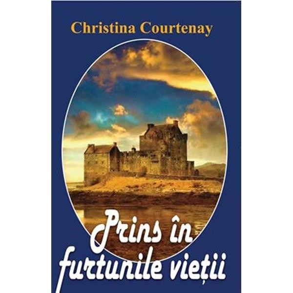 Prins in furtunile vietii - Christina Courtenay
