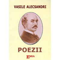 Vasile Alecsandri Alege Poezii Scrise De Vasile Alecsandri Emag Ro