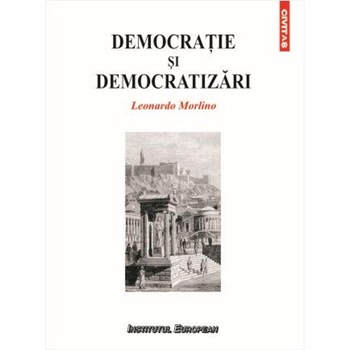 Democratie si democratizari - Leonardo Morlino Democratie si democratizari - Leonardo Morlino
