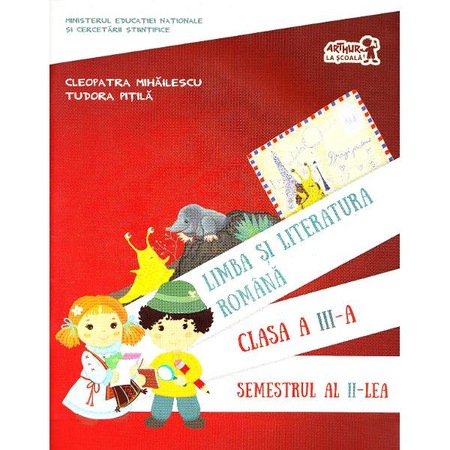 Romana Clasa 3 Limba Si Literatura Romana Semestrul Ii Cleopatra Mihailescu Tudora Pitila Emag Ro