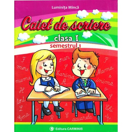 Romana Clasa 1 Caiet De Scriere Semestrul I Luminita Minca Emag Ro