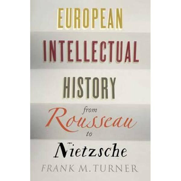 European Intellectual History from Rousseau to Nietzsche