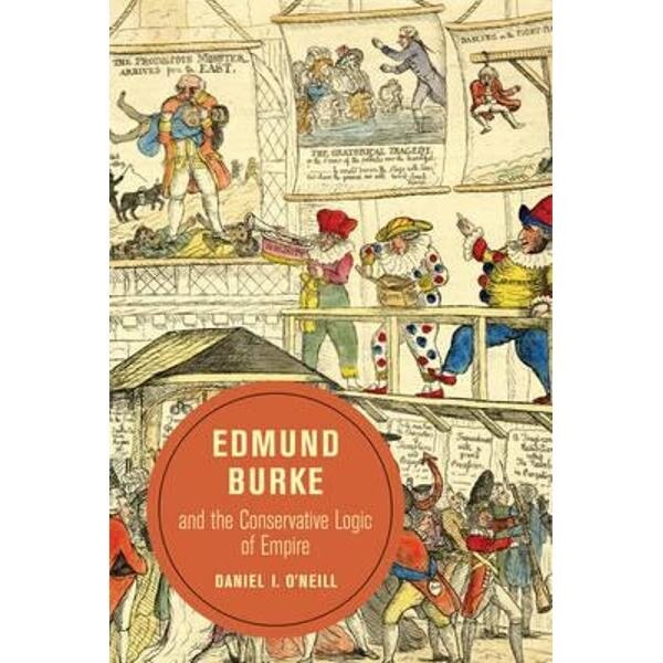 Edmund Burke And The Conservative Logic Of Empire - EMAG.ro