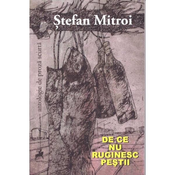De ce nu ruginesc pestii - Stefan Mitroi